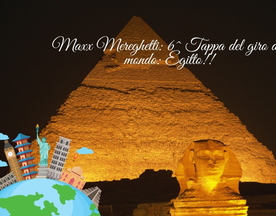 Maxx Mereghetti 6^ Tappa del giro del mondo Egitto!!